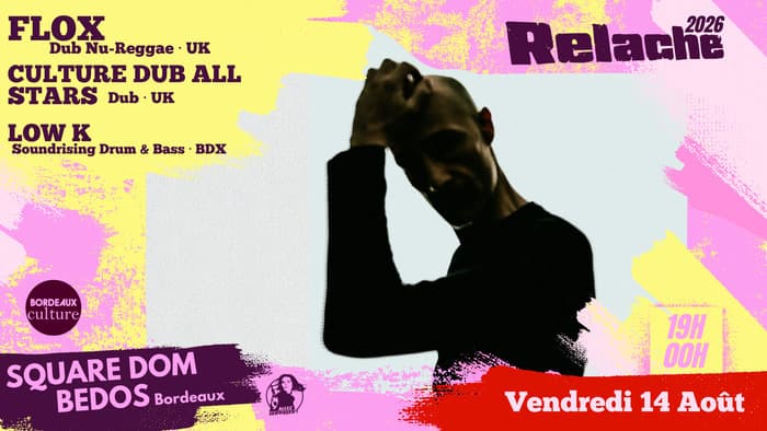 Affiche, RELACHE #17 : FLOX + CULTURE DUB ALL STAR + LOW K