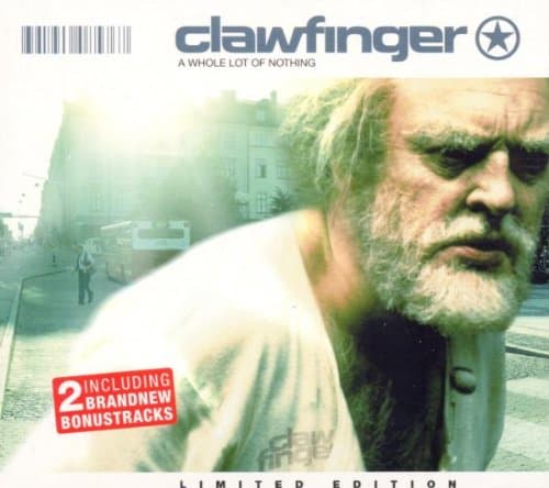 Clawfinger, A Whole Lot of Nothing/Ltd.ed.