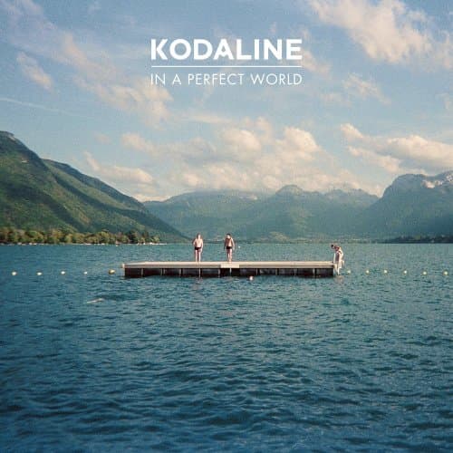 Kodaline, In a Perfect World (Deluxe)