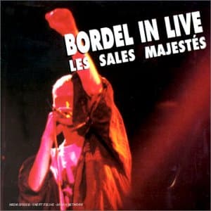 Les Sales Majestés, Bordel in Live