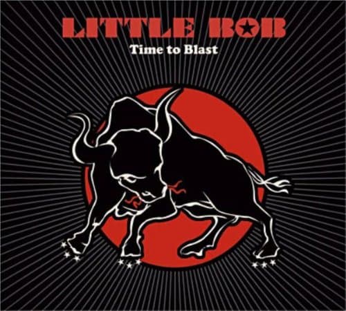Little Bob, Time to Blast