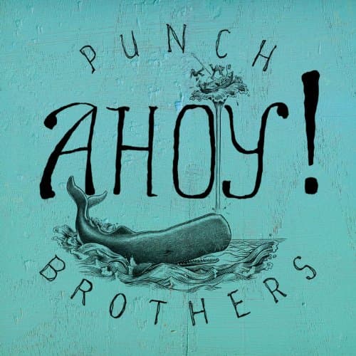 Punch Brothers, Ahoy!
