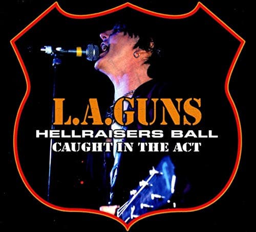 L.A. Guns, Hellraisers Ball-Caught in the Act