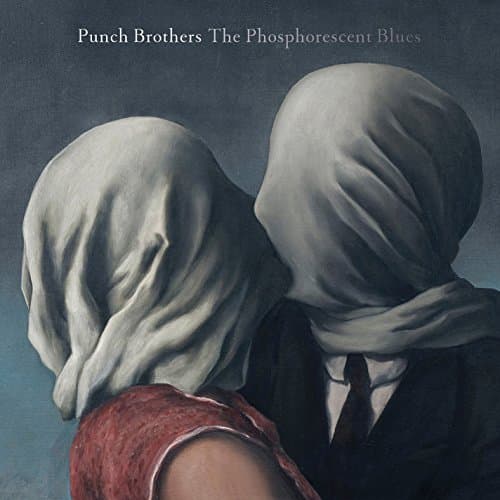 Punch Brothers, The Phosphorescent Blues