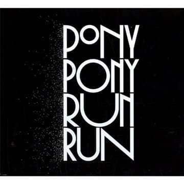 Pony Pony Run Run, Pony Pony Run Run