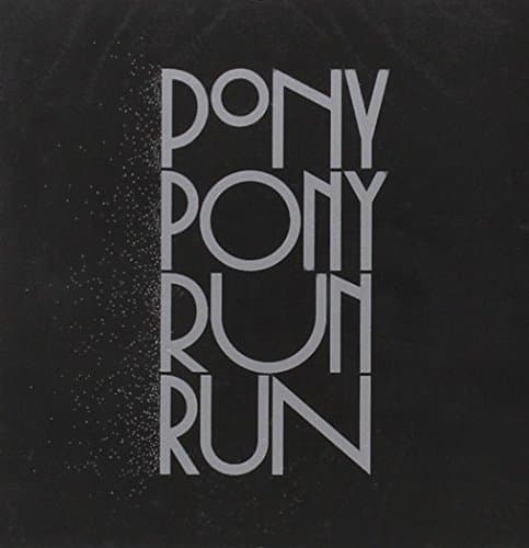 Pony Pony Run Run, You Need Pony Pony