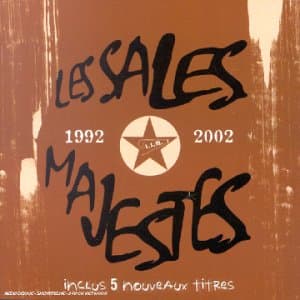 Les Sales Majestés, Les Sales Majestes 1992/2002