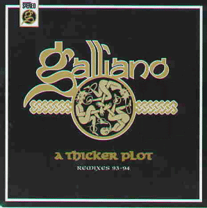 Galliano, A Thicker Plot