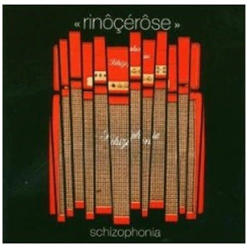 Rinôçérôse, Schizophonia