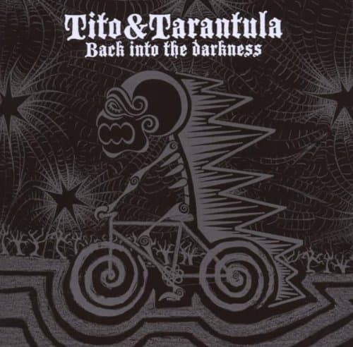 Tito & Tarantula, Back Into the Darkness