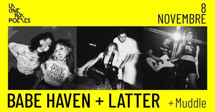 Affiche, Babe Haven + Latter + Muddle