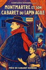 Affiche, Montmartre et son cabaret du Lapin Agile - Compagnie Nomades