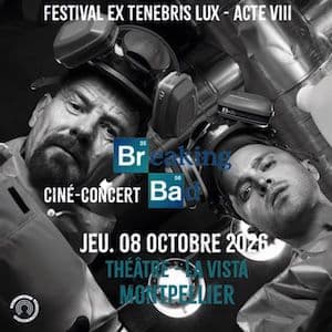 Affiche, EX Tenebris LUX 2026 : Breaking BAD Ciné Concert