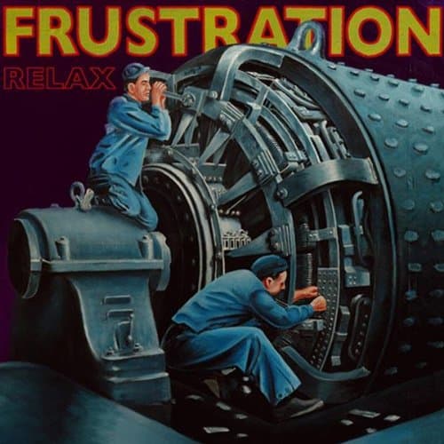Frustration, Relax