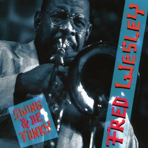 Fred Wesley, Swing & Be Funk