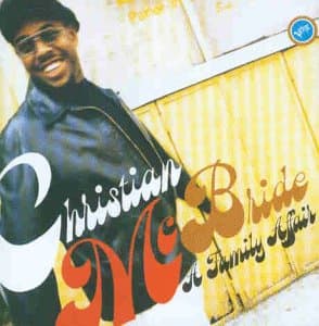CHRISTIAN MC BRIDE, A Family Affair