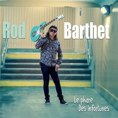 Rod Barthet, Le Phare des Infortunes