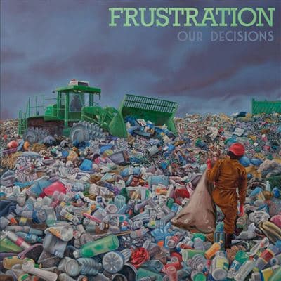 Frustration, Our Decisions