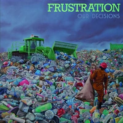 Frustration, Our Decisions