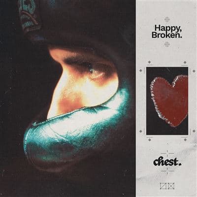 Chest., Happy, Broken