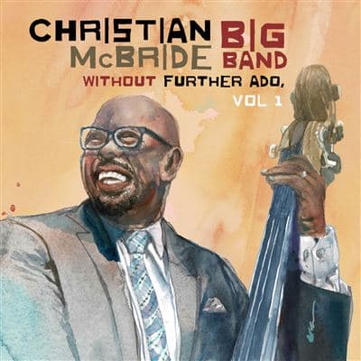 CHRISTIAN MC BRIDE, Without Further Ado Volume 1