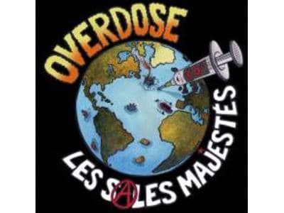 Les Sales Majestés, Overdose