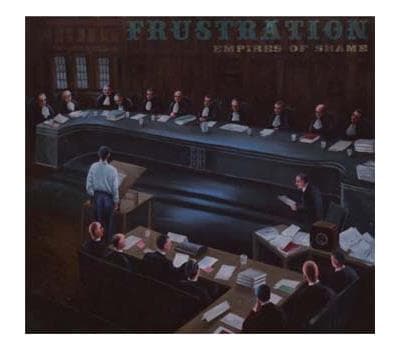Frustration, Empires Of Shame