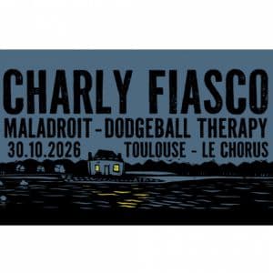 Affiche, Charly Fiasco + Maladroit + Dodgeball Therapy